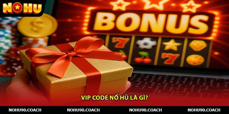 Vip code nổ hũ là gì?
